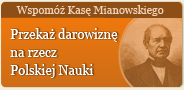 Wspomóż Kasę Mianowskiego. Przekaż darowiznę na rzecz Polskiej Nauki